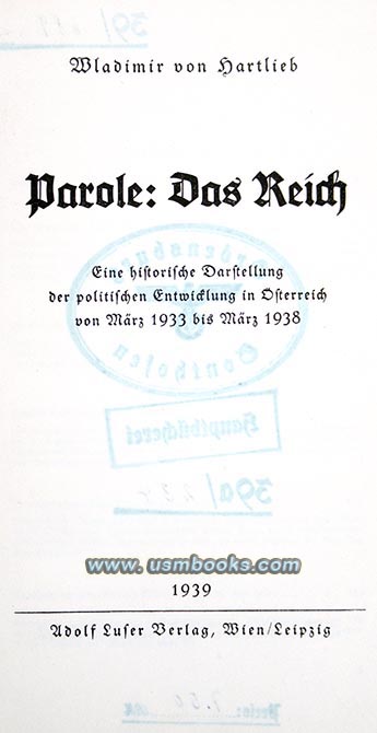 Parole:das Reicheine historische Darstellung der politischen Entwicklung in sterreich von Mrz 1933 bis Mrz 1938, Wladimir Freiherr Hartlieb-Wallthor